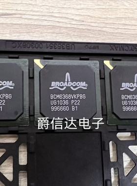 BCM6368VKPBG BGA封装 全新原装 集成电路 IC芯片 现货供应
