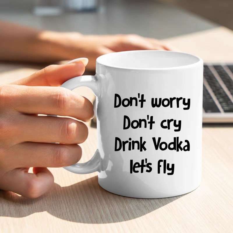 dont worry drink vodka mug不要担心 来喝酒 马克杯子水杯礼物
