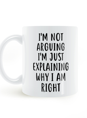 I_m Not Arguing I_m Just Explaining杯子子陶瓷马克杯水杯杯子