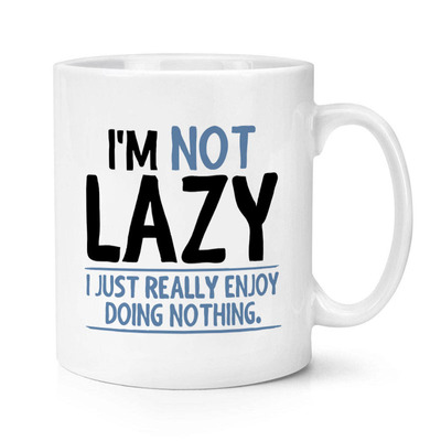 Not Lazy Enjoy Doing Nothing 不是懒惰 陶瓷马克杯水杯杯子