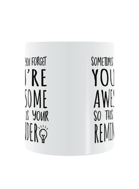 Sometimes You Forget You're Awesome有时你会忘记你很棒马克杯