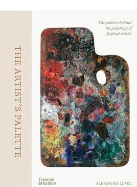 【现货】艺术家调色板：50 位伟大艺术家 The Artist's Palette 英文进口原版艺术画册画集Alexandra Loske