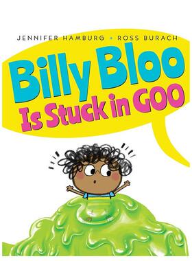 【现货】比利·布鲁被粘住了Billy Bloo Is Stuck in Goo英文进口原版儿童故事图书Jennifer Hamburg3-6岁