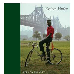 【预售】艾芙琳·霍法：城市之眼 Evelyn Hofer: Eyes on the City 英文进口原版摄影集外文图书