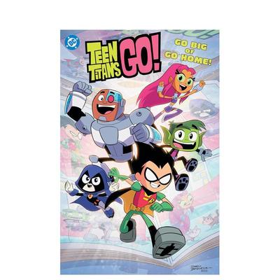 【预售】少年泰坦出击：要么做大要幺回家 Teen Titans Go! Go Big or Go Home!英文儿童漫画进口原版图书籍正版 DC图像小说Sholly