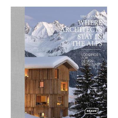 【现货】建筑师栖息之处：阿尔卑斯山【Where Architects Stay】in the Alps英文进口原版建筑设计图书Sibylle Kramer