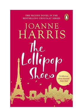 【预售】棒棒糖鞋（浓情巧克力2） The Lollipop Shoes (Chocolat 2) 英文进口原版文学小说Joanne Harris 外文图书籍