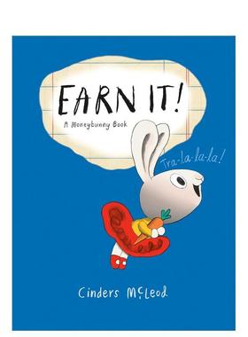 【预售】挣钱吧! 一本绝佳理财书Earn It! A Moneybunny Book英文进口原版章节书儿童图书籍3-6岁Mcleod  Cinders