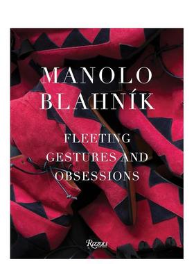 【现货】Manolo Blahnik: Fleeting Gestures and Obsessions马诺洛鞋履英文原版图书籍进口正版Manolo Blahnik