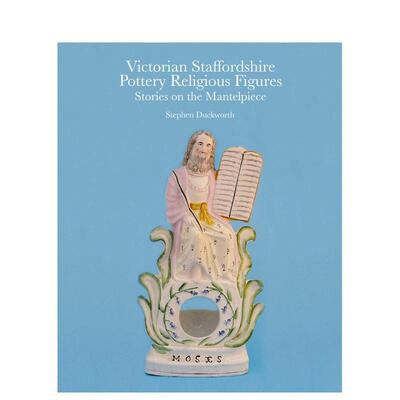 【预售】维多利亚时代斯塔福德郡陶瓷宗教造像 Victorian Staffordshire Pottery Religious Figures 英文进口原版艺术画册画集外