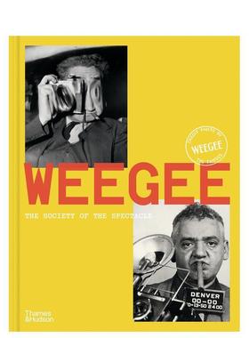 【预售】维吉：社会奇观剖解 Weegee: Society of the Spectacle 英文进口原版摄影作品集Clément Chéroux Cynthia Young Isabe