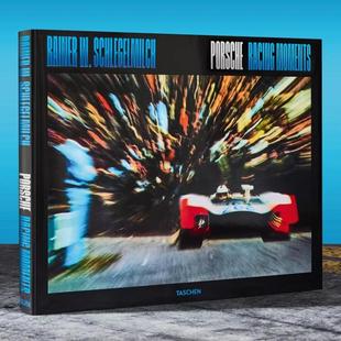 保时捷赛车精彩瞬间Rainer 预售 Moments原版 进口 Porsche Schlegelmilch. Schlegelmilch 传奇赛车摄影师Rainer Racing