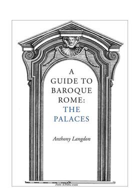 【预售】巴洛克罗马指南：宫殿 A Guide to Baroque Rome: The Palaces 英文进口原版建筑设计图书 Anthony Langdon