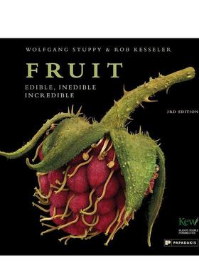 【预售】果实解剖学：食用性·非食用性与奇观性 Fruit: Edible  Inedible  Incredible 英文进口原版摄影作品集自然景观Wolfgang