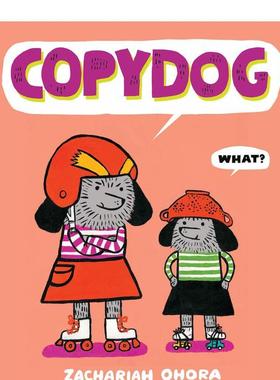 【现货】复制狗Copydog (Fuzzy Friends)英文进口原版图书儿童绘本Zachariah Ohora3-6岁