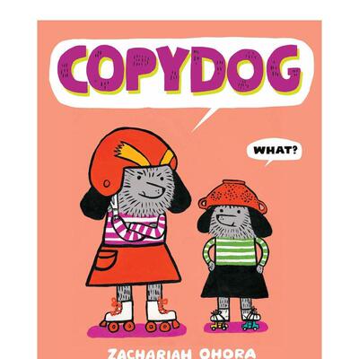 【现货】复制狗Copydog (Fuzzy Friends)英文进口原版图书儿童绘本Zachariah Ohora3-6岁