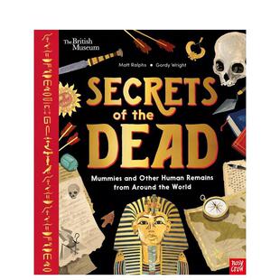 【预售】大英博物馆:木乃伊与遗骸British Museum: Secrets of the Dead英文进口原版儿童绘本图书Matt Ralphs Gordy Wright百