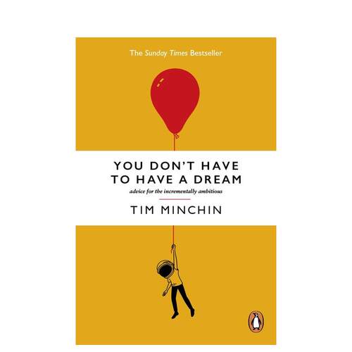 【预售】你不非得有个梦想：给渐进式野心者的建议 You Don't Have To Have A Dream 英文进口原版心灵励志图书Minchin Tim
