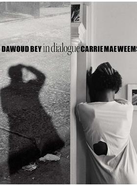 【现货】【翰德原版】Dawoud Bey 和 Carrie Mae Weems：在对话中 英文原版图书籍进口正版 Ron Platt 摄影-摄影师专辑