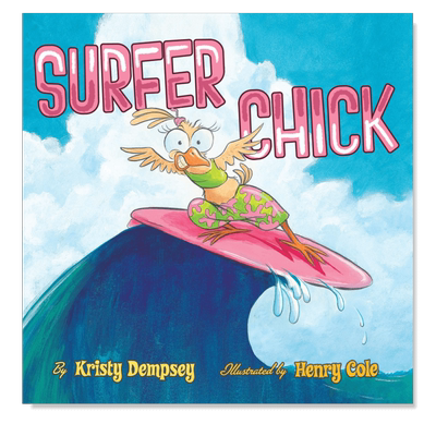 【预售】冲浪的小妞 SURFER CHICK英文儿童绘本原版图书进口书籍Kristy Dempsey and Henry Cole