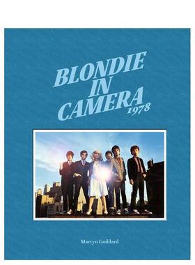 【预售】Blondie乐队 Martyn Goddard Blondie in Camera 1978: by Martyn Goddard英文进口原版摄影作品集肖像Debbie Harry