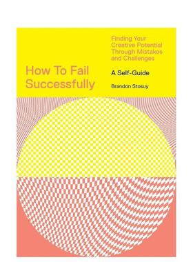 【现货】How to Fail Successfully 如何成功失败:从错误和挑战中发现你的创造潜力 英文原版进口正版 Brandon Stosuy 心灵/励志