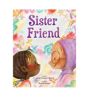 【预售】姐妹朋友Sister Friend英文进口原版儿童绘本图书3-6岁Thompkins-Bigelow  Jamilah