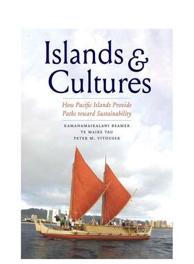 【预售】Islands and Cultures岛屿与文化：太平洋岛屿如何为可持续发展提供途径 英文进口原版人文社科图书 Kamanamaikalani Bea