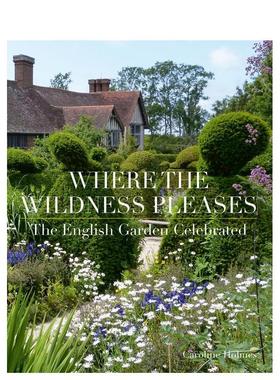 【预售】荒野怡情之处 Where the Wildness Pleases 英文进口原版园林景观设计图书Caroline Holmes