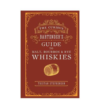 【预售】The Curious Bartender’s Guide to Malt Bourbon & Rye Whiskies好奇调酒师指南:麦芽/波旁威士忌/黑麦威士忌 英文进口