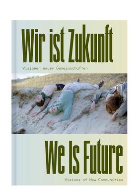 【预售】我们就是未来：新社区的愿景We is Future: Visions Of New Communities英文进口原版艺术画册画集外文图书Yussef Agbo-O