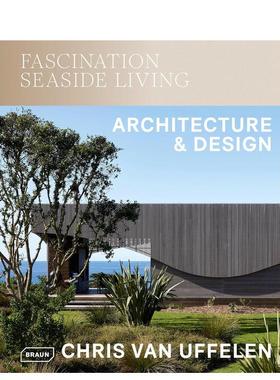 【预售】迷人海滨家居：建筑与设计 Fascination Seaside Living: Architecture & Design 英文进口原版建筑设计