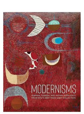 【预售】Modernisms: Iranian Turkish and Indian Highlights from Nyu‘s Abby Weed Grey Collection现代主义：藏品中的亮点 英