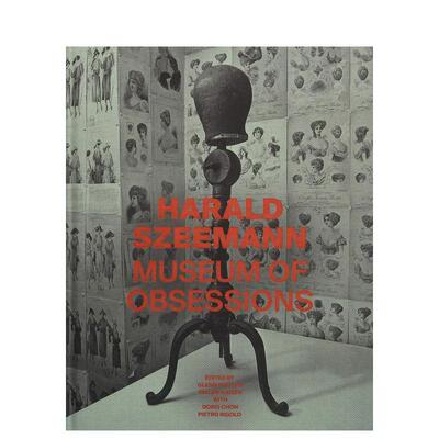 【预售】Harald Szeemann - Museum of Obsessions哈洛德.泽曼：迷恋博物馆 英文进口艺术画册画集正版图书籍 Glenn Phillips Phi