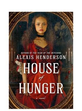 【预售】饥饿之家 House of Hunger 英文进口原版文学小说外文图书Alexis Henderson