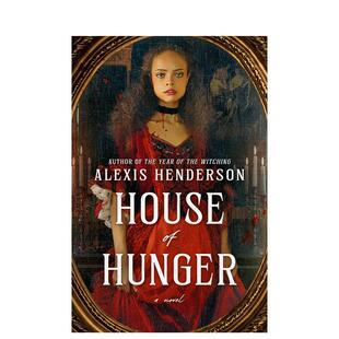 【预售】饥饿之家 House of Hunger 英文进口原版文学小说外文图书Alexis Henderson