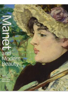 【现货】马奈与现代美—艺术家的最后几年 Manet and Modern Beauty-The Artist’s Last Years英文艺术原版图书进口书籍Scott Al