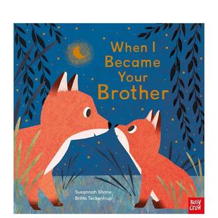 Shane 当我成为你 When 亲子共读 Became 儿童绘本图书Susannah 英文进口原版 兄弟 Brother Your Teckentru Britta 预售