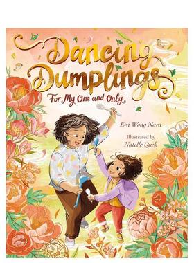 【预售】幸运饺子 Dancing Dumplings for My One and Only 英文进口原版儿童绘本 3岁-6岁Eva Wong Nava外文正版图书