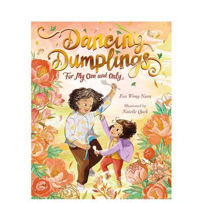 【预售】幸运饺子 Dancing Dumplings for My One and Only 英文进口原版儿童绘本 3岁-6岁Eva Wong Nava外文正版图书
