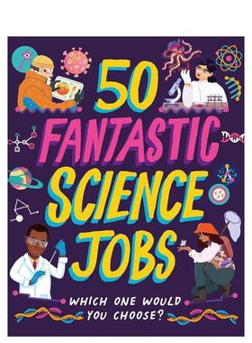 【预售】五十种奇妙科学职业：你会如何选择？ 50 Fantastic Science Jobs : Which one would you choose? 英文进口原版儿童绘本