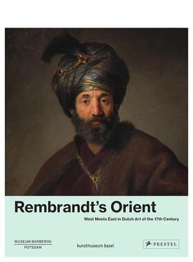 【现货】West Meets East in Dutch Art of the 17th Century伦勃朗的东方：17世纪荷兰艺术中的西东相遇 英文原版图书籍进口正版