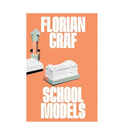 【预售】弗洛里安·格拉夫：学校模型 Florian Graf:School Models 英文进口原版艺术画册画集Florian Graf外文图书