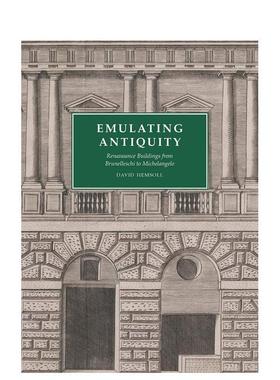 【现货】[耶鲁大学出版社]Emulating Antiquity模拟古代：从布鲁内莱斯基到米开朗基罗的文艺复兴时期建筑英文原版图书籍进口正版