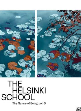 【现货】赫尔辛基学派：存在的本质The Helsinki School: The Nature of Being, Volume 6英文原版摄影集 外版进口图书Grey Crawf