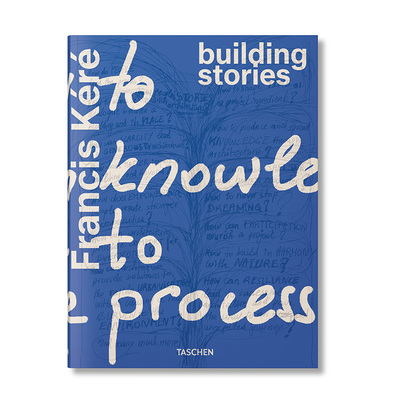 【预售】弗朗西斯·凯雷：建筑叙事 普利兹克建筑奖得主 Francis Kéré. Building Stories 英文进口原版建筑设计图书TASCHEN