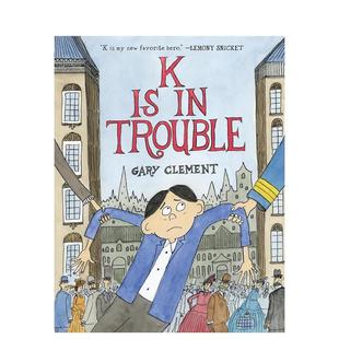Clement K惹麻烦了 6岁Gary 儿童漫画图书3 Trouble英文进口原版 Clement漫画首作K 加拿大总督插画奖得主Gary 预售