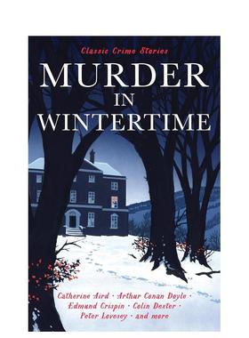 【预售】冬日谋杀案：经典犯罪故事 Murder in Wintertime: Classic Crime Stories英文进口原版文学小说图书籍 著名作家作品收集