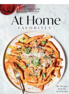 【预售】Williams Sonoma at Home Favorites家庭自制的最爱：110道来自实验厨房的食谱 英文进口原版餐饮美食图书 Weldon Owen