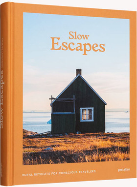 【现货】Slow Escapes : Rural Retreats for Conscious Travelers，缓慢逃离： 英文原版图书籍进口正版 gestalten 旅行